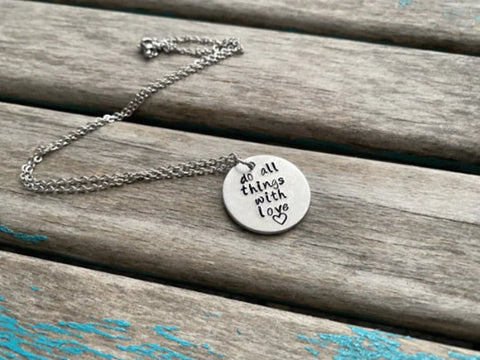 Inspirational Quote Necklace: "do all things with love"