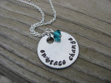 Inspiration Necklace- "embrace change" with an accent bead of your choice