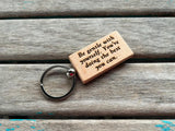 Quote Keychain- "Be gentle with yourself. You're doing the best you can." -Wood Keychain