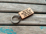 Quote Keychain- "we are going to be fabulous old ladies" -Wood Keychain