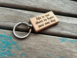 Quote Keychain- "life is too short to have just one dog" -Wood Keychain
