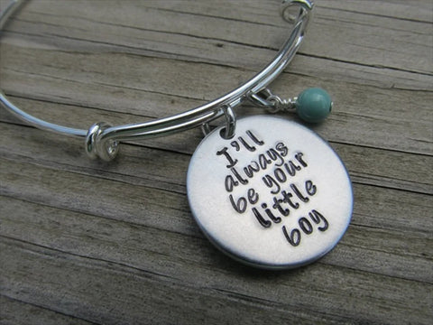 Quote Bracelet- "I'll always be your little boy" with an accent bead of your choice