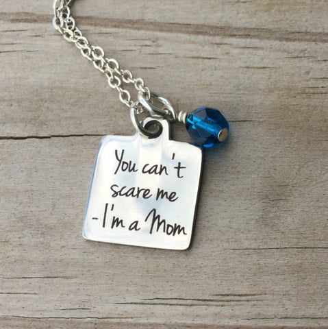 Inspirational Quote Necklace: "You can't scare me- I'm a Mom" Charm with blue accent bead