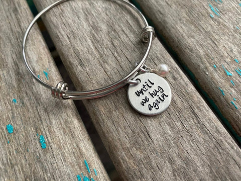 Hug Inspiration Bracelet- Hand-Stamped "until we hug again" Bracelet with an accent bead in your choice of colors