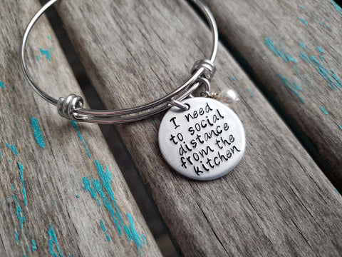 Social Distance Bracelet- "I need to social distance from the kitchen" - Hand-Stamped Bracelet  -Adjustable Bangle Bracelet with an accent bead of your choice