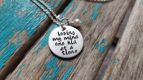 Mother’s Inspiration Necklace- "losing my mind one kid at a time” - Hand-Stamped Necklace with an accent bead in your choice of colors