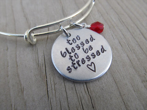 Too Blessed to Be Stressed Inspiration Bracelet- "too blessed to be stressed" with stamped heart - Hand-Stamped Bracelet- Adjustable Bangle Bracelet with an accent bead of your choice