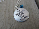 Be Stronger Than The Storm Inspiration Necklace- "be stronger than the storm"  - Hand-Stamped Necklace with an accent bead in your choice of colors