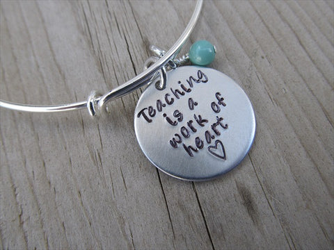Teacher's Bracelet, Gift for Teacher "Teaching is a work of heart" with a heart  - Hand-Stamped Bracelet- Adjustable Bangle Bangle Bracelet with an accent bead of your choice