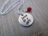 Love Is A Gift Inspiration Necklace- "love is a gift"- Hand-Stamped Necklace with an accent bead in your choice of colors