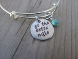 Go The Extra Mile Inspiration Bracelet- "go the extra mile"  - Hand-Stamped Bracelet  -Adjustable Bangle Bracelet with an accent bead of your choice