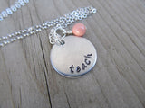 Teach Inspiration Necklace- "teach" - Hand-Stamped Necklace with an accent bead in your choice of colors