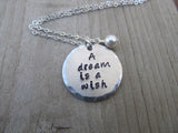 Dream Is A Wish Inspiration Necklace- "A dream is a wish"  - Hand-Stamped Necklace with an accent bead of your choice