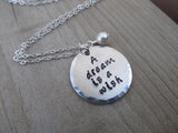 Dream Is A Wish Inspiration Necklace- "A dream is a wish"  - Hand-Stamped Necklace with an accent bead of your choice