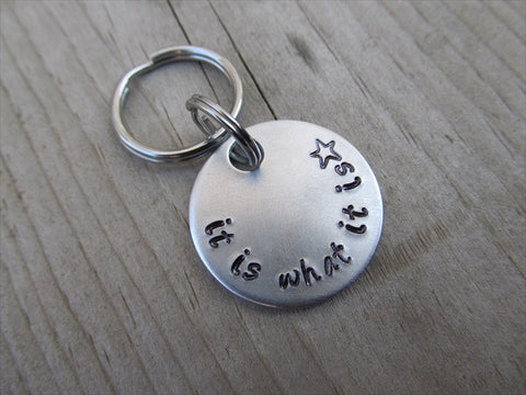 Small Hand-Stamped Keychain "it is what it is" with stamped star- Small Circle Keychain - Hand Stamped Metal Keychain