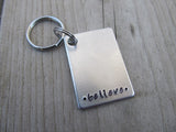 Believe Inspirational Keychain- " •believe• "  - Hand Stamped Metal Keychain