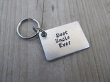 Uncle Keychain- "Best Uncle Ever" - Hand Stamped Metal Keychain