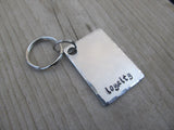 Loyalty Inspirational Keychain- "loyalty"  - Hand Stamped Metal Keychain