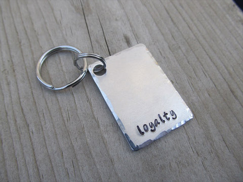 Loyalty Inspirational Keychain- "loyalty"  - Hand Stamped Metal Keychain