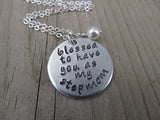 Stepmom Necklace- "blessed to have you as my stepmom" -Hand-Stamped Necklace with an accent bead of your choice