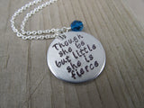 Inspiration Necklace "Though she be but little she is fierce"- Hand-Stamped Necklace with an accent bead in your choice of colors
