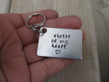 Friendship Keychain- "sister of my heart" with stamped heart - Hand Stamped Metal Keychain
