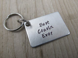 Cousin Keychain- "Best Cousin Ever" - Hand Stamped Metal Keychain