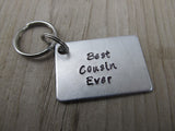 Cousin Keychain- "Best Cousin Ever" - Hand Stamped Metal Keychain