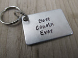 Cousin Keychain- "Best Cousin Ever" - Hand Stamped Metal Keychain