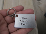 Cousin Keychain- "Best Cousin Ever" - Hand Stamped Metal Keychain