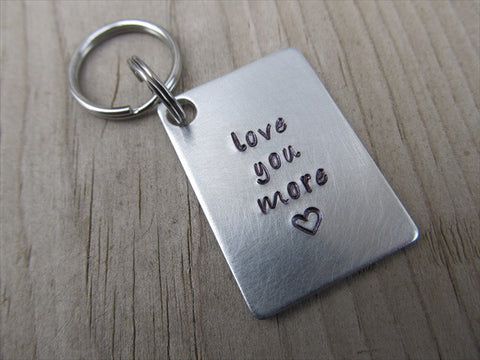 Love You More Keychain- "love you more" with a stamped heart - Hand Stamped Metal Keychain