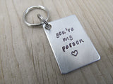 Frienship Keychain- "you're my person" with a stamped heart - Hand Stamped Metal Keychain