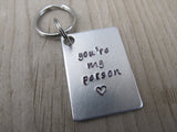 Frienship Keychain- "you're my person" with a stamped heart - Hand Stamped Metal Keychain