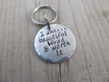 Small Inspiration Keychain "I am...beautiful loved & worth it" - Small Circle Keychain - Hand Stamped Metal Keychain