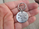 Small Inspiration Keychain "I am...beautiful loved & worth it" - Small Circle Keychain - Hand Stamped Metal Keychain