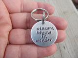 Small Hand-Stamped Keychain "wisdom begins in wonder" - Small Circle Keychain - Hand Stamped Metal Keychain