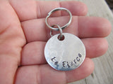 Small Hand-Stamped Keychain "Be Fierce" - Small Textured Circle Keychain - Hand Stamped Metal Keychain