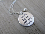 Inspiration Necklace- "don't let it get you down" with an accent bead of your choice