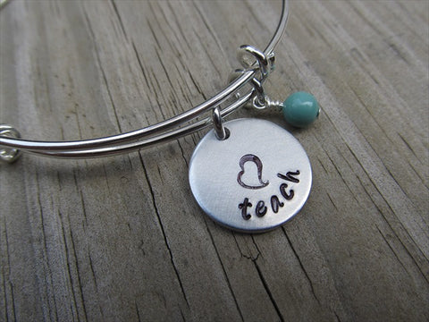 Teacher's Inspiration Bracelet- "teach" with a stamped heart  - Hand-Stamped Bracelet  -Adjustable Bangle Bracelet with an accent bead of your choice