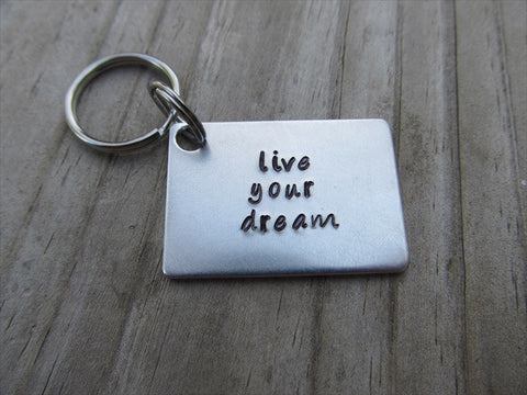 Live Your Dream Inspirational Keychain- live your dream - Hand Stamp –  Jenn's Handmade Jewelry