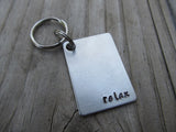Relax Inspirational Keychain- "relax"  - Hand Stamped Metal Keychain