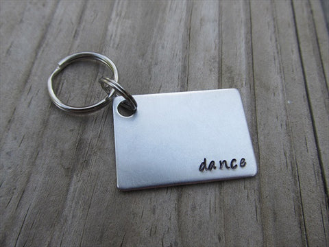 Dance Inspirational Keychain- "dance"  - Hand Stamped Metal Keychain