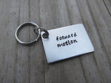 Forward Motion Inspirational Keychain- "forward motion"  - Hand Stamped Metal Keychain