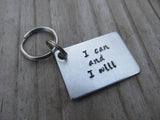 I Can and I Will Inspirational Keychain- "I can and I will"  - Hand Stamped Metal Keychain