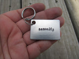 Serenity Inspirational Keychain- "serenity" - Hand Stamped Metal Keychain