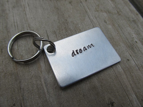 Dream Inspirational Keychain- "dream" - Hand Stamped Metal Keychain