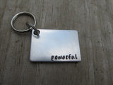 Powerful Inspirational Keychain- "powerful" - Hand Stamped Metal Keychain