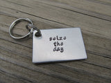 Seize the Day Inspirational Keychain- "seize the day"  - Hand Stamped Metal Keychain