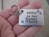 Inspiration Keychain, Handmade Keychain- "sister in law forever friends" with stamped swirls - hand stamped keychain- Keychain for Friend- Hand Stamped Metal Keychain