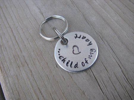 Small Hand-Stamped Keychain "...child of my heart" with stamped heart- Small Circle Keychain - Hand Stamped Metal Keychain